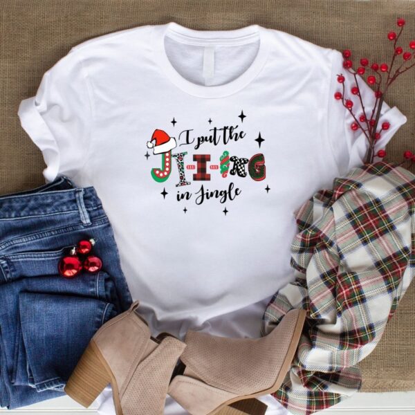 I put the Jing in your Jingle white t-shirt