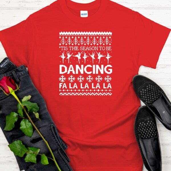 Tis The Season To Be Dancing - Red T-shirt