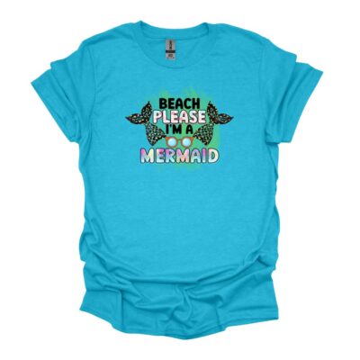 Beach Please I'm A Mermaid Blue Tee