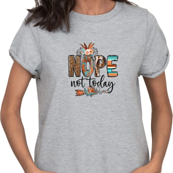 Nope, Not Today, southwest style design on a grey tee