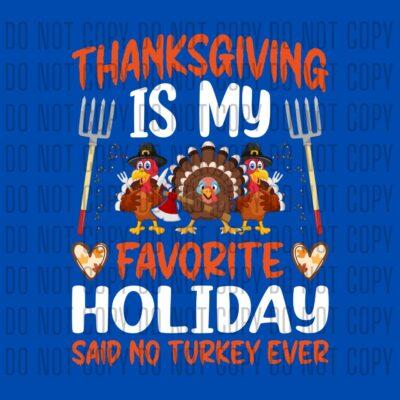 Thanksgiving is my favorite holiday, said no turkey ever! design with blue background