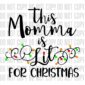 The Momma Is Lit For Christmas - DTF design