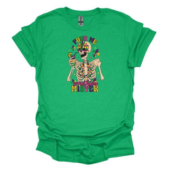 'Pour Me Something Mister' Mardi Gras Irish Green Tee