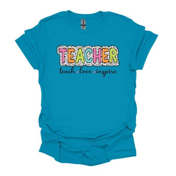 Teacher Tee - Teach, Love, Inspire