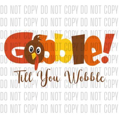 DTF - 'Gobble Til You Wobble' Thanksgiving Turkey Design